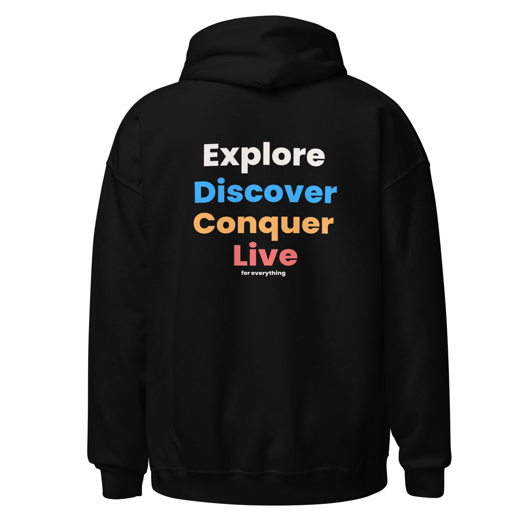 Explore. Discover. Conquer. Live for Everything Hoodie