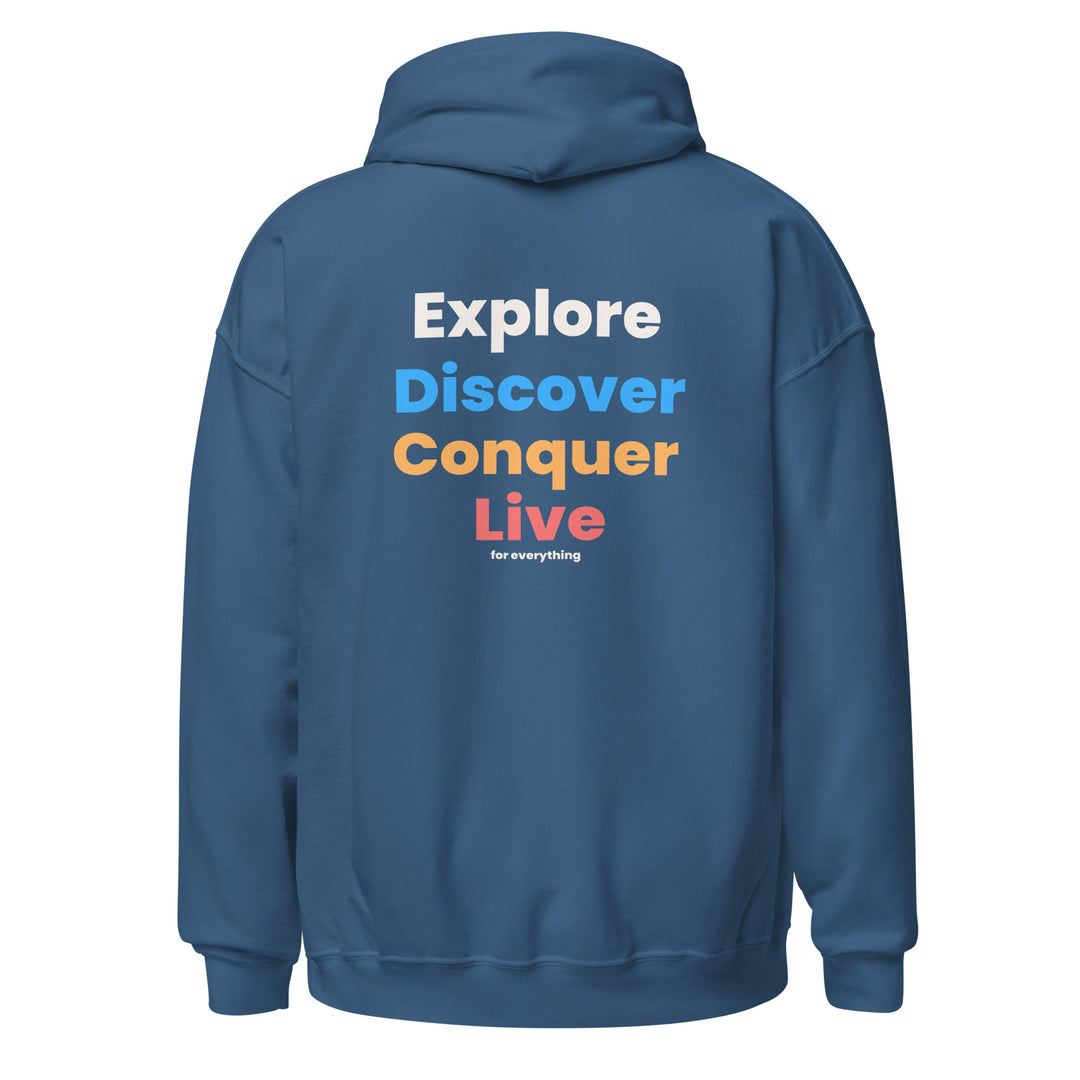 Explore. Discover. Conquer. Live for Everything Hoodie