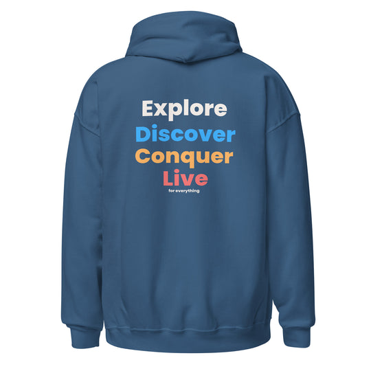 Explore. Discover. Conquer. Live for Everything Hoodie