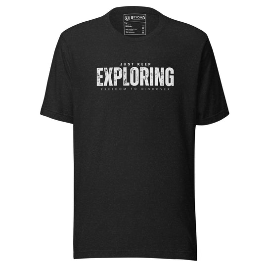 Just Keep Exploring Tee