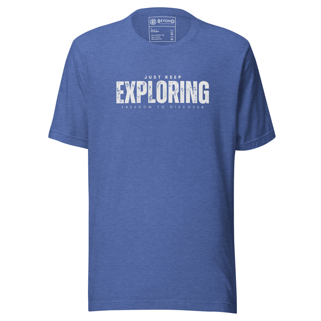 Just Keep Exploring Tee